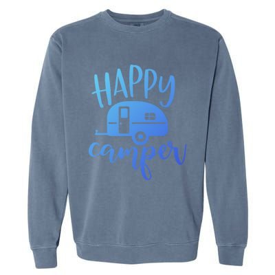 Happy Camper Camping Trailer Funny Camp Design Him And Her Cute Gift Garment-Dyed Sweatshirt