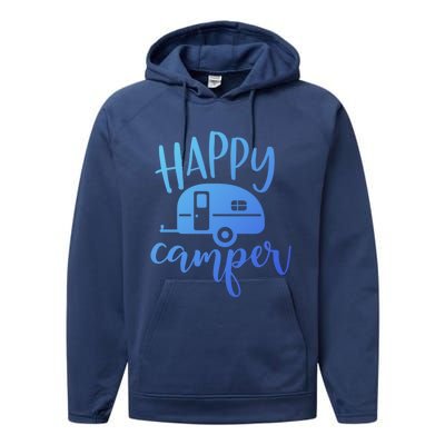 Happy Camper Camping Trailer Funny Camp Design Him And Her Cute Gift Performance Fleece Hoodie