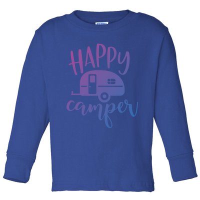 Happy Camper Camping Trailer Funny Camp Design Him And Her Cute Gift Toddler Long Sleeve Shirt