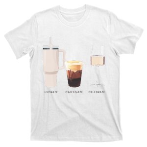 Hydrate Caffeinate Celebrate Water Coffee Rose T-Shirt