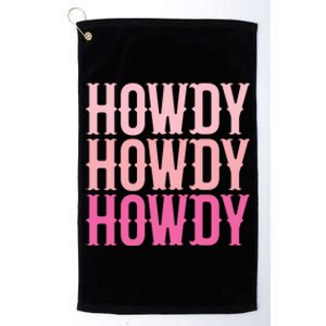 Howdy Cute Country Western Southern Cowgirl Rodeos Gift Platinum Collection Golf Towel