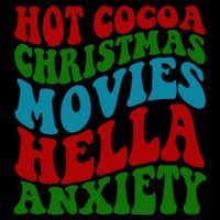 Hot Cocoa Christmas Movies Hella Anxiety Christmas Backpack