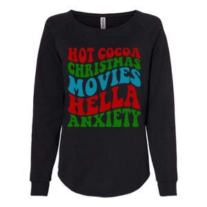 Hot Cocoa Christmas Movies Hella Anxiety Christmas Womens California Wash Sweatshirt