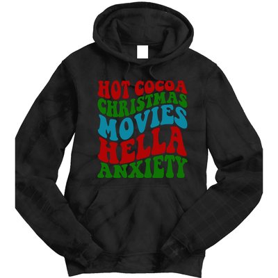 Hot Cocoa Christmas Movies Hella Anxiety Christmas Tie Dye Hoodie