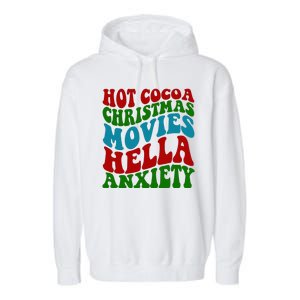 Hot Cocoa Christmas Movies Hella Anxiety Christmas Garment-Dyed Fleece Hoodie