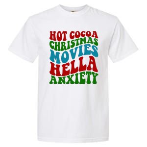 Hot Cocoa Christmas Movies Hella Anxiety Christmas Garment-Dyed Heavyweight T-Shirt