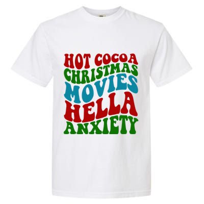 Hot Cocoa Christmas Movies Hella Anxiety Christmas Garment-Dyed Heavyweight T-Shirt