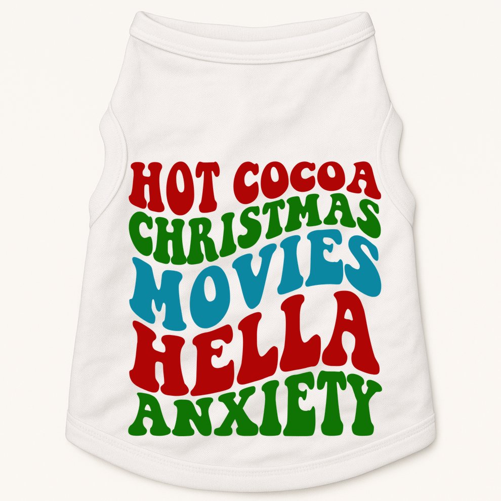Hot Cocoa Christmas Movies Hella Anxiety Christmas Doggie Tank