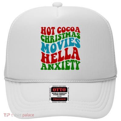 Hot Cocoa Christmas Movies Hella Anxiety Christmas High Crown Mesh Back Trucker Hat
