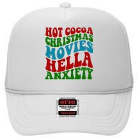 Hot Cocoa Christmas Movies Hella Anxiety Christmas High Crown Mesh Back Trucker Hat