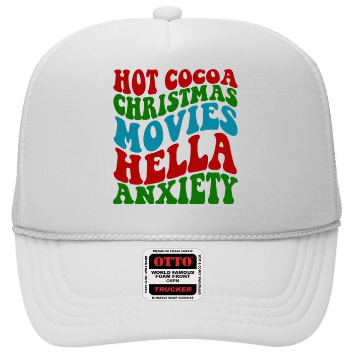 Hot Cocoa Christmas Movies Hella Anxiety Christmas High Crown Mesh Back Trucker Hat