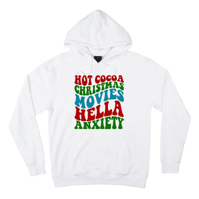 Hot Cocoa Christmas Movies Hella Anxiety Christmas Hoodie