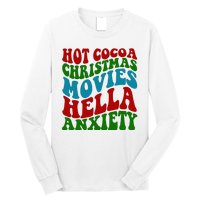 Hot Cocoa Christmas Movies Hella Anxiety Christmas Long Sleeve Shirt