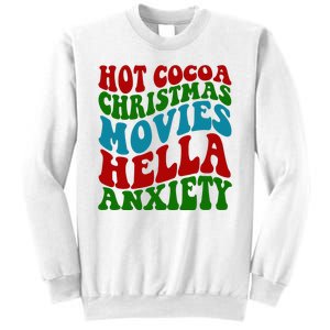 Hot Cocoa Christmas Movies Hella Anxiety Christmas Sweatshirt