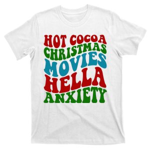 Hot Cocoa Christmas Movies Hella Anxiety Christmas T-Shirt