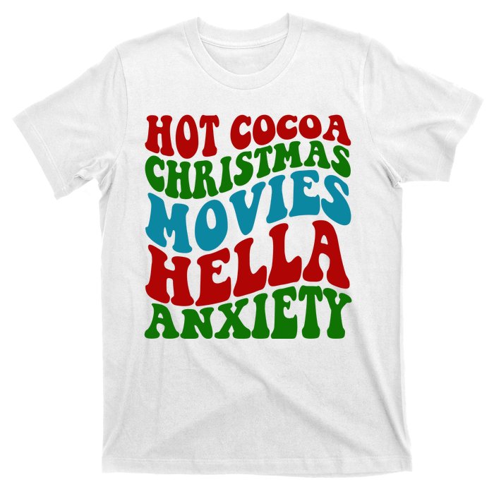 Hot Cocoa Christmas Movies Hella Anxiety Christmas T-Shirt