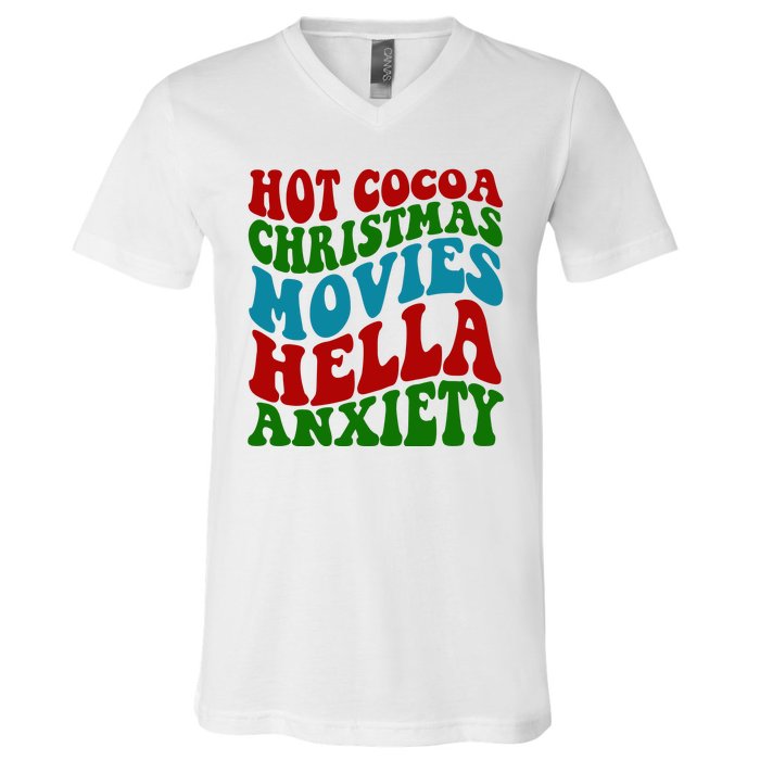 Hot Cocoa Christmas Movies Hella Anxiety Christmas V-Neck T-Shirt