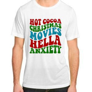 Hot Cocoa Christmas Movies Hella Anxiety Christmas Adult ChromaSoft Performance T-Shirt