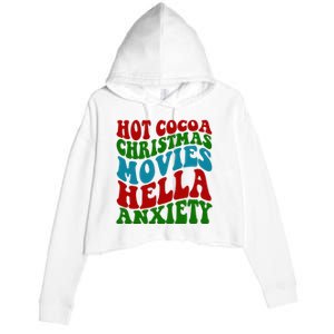 Hot Cocoa Christmas Movies Hella Anxiety Christmas Crop Fleece Hoodie