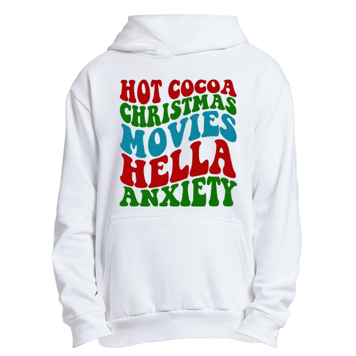 Hot Cocoa Christmas Movies Hella Anxiety Christmas Urban Pullover Hoodie