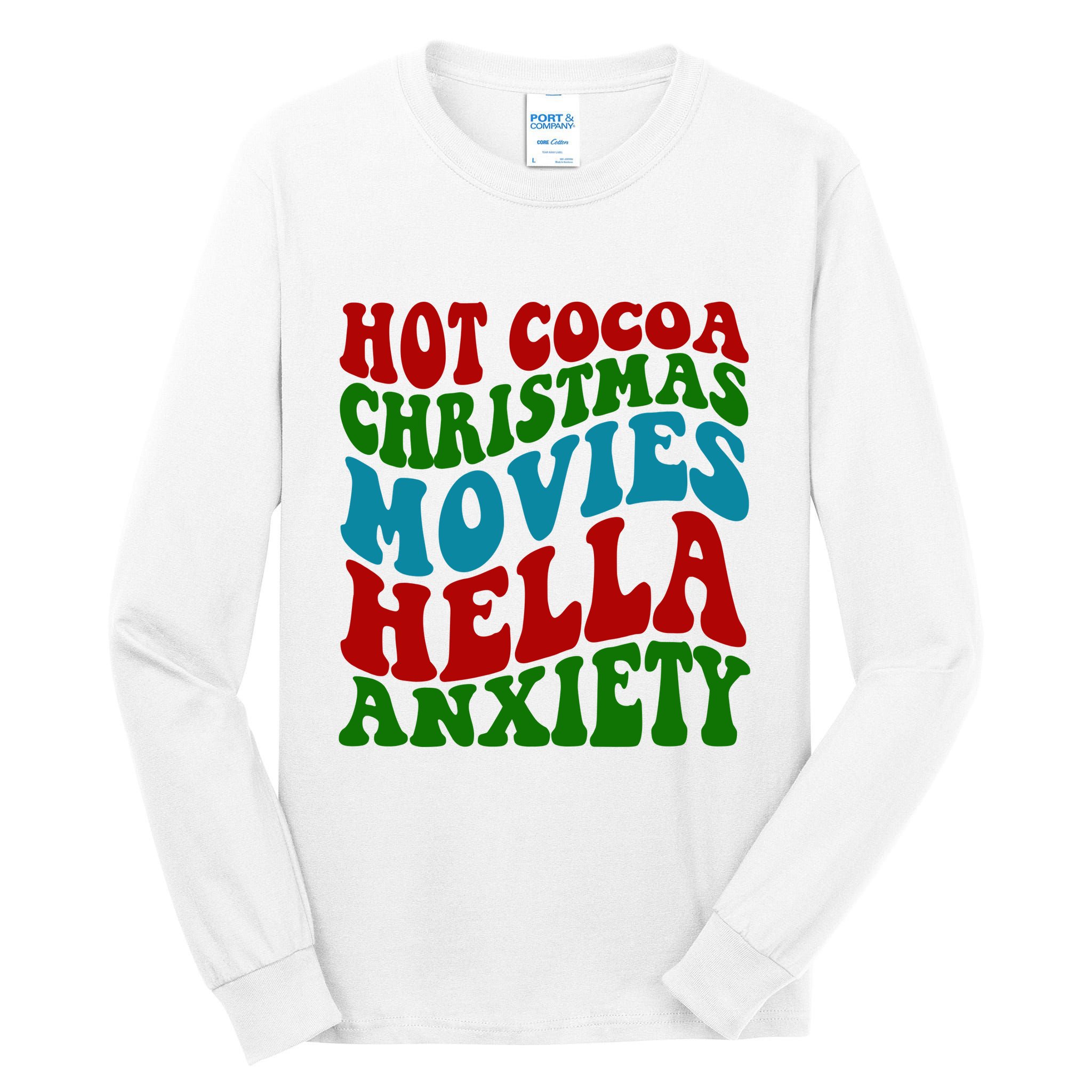 Hot Cocoa Christmas Movies Hella Anxiety Christmas Tall Long Sleeve T-Shirt
