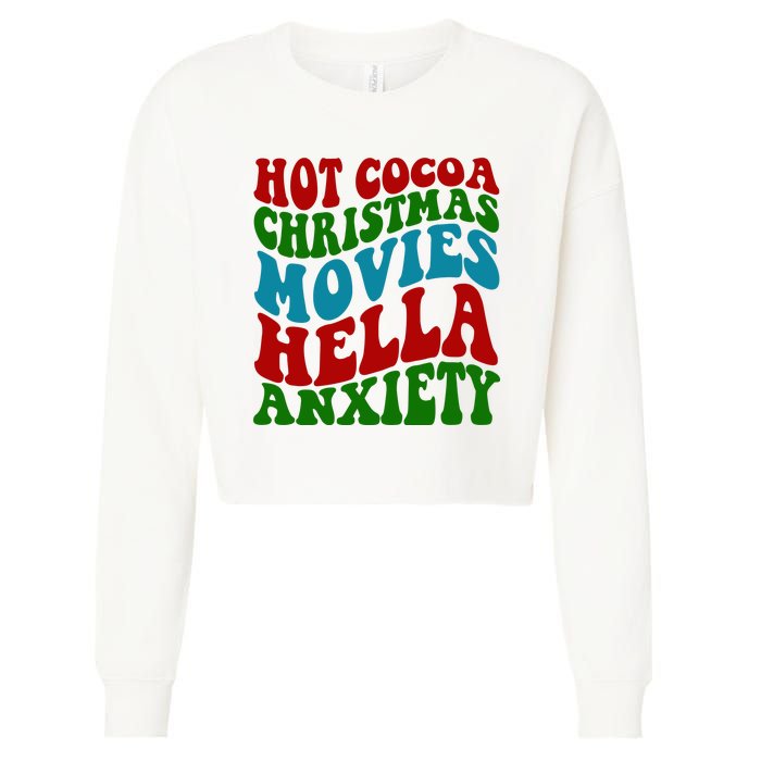 Hot Cocoa Christmas Movies Hella Anxiety Christmas Cropped Pullover Crew