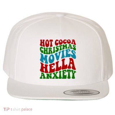Hot Cocoa Christmas Movies Hella Anxiety Christmas Wool Snapback Cap