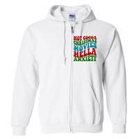 Hot Cocoa Christmas Movies Hella Anxiety Christmas Full Zip Hoodie