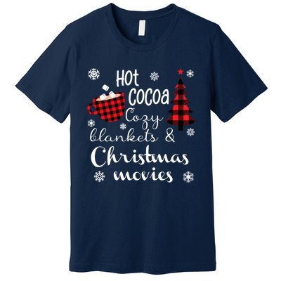 Hot Cocoa Cozy Blankets Christmas Movies Premium T-Shirt