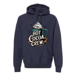 Hot Cocoa Crew Whipped Cream Winter Delight Cozy Winter Xmas Premium Hoodie