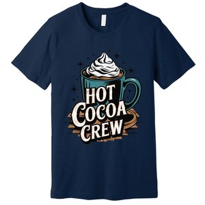 Hot Cocoa Crew Whipped Cream Winter Delight Cozy Winter Xmas Premium T-Shirt