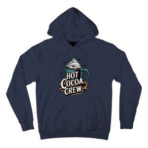 Hot Cocoa Crew Whipped Cream Winter Delight Cozy Winter Xmas Tall Hoodie