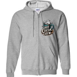 Hot Cocoa Crew Whipped Cream Winter Delight Cozy Winter Xmas Full Zip Hoodie