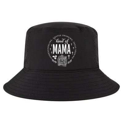 Homeschooling Coffee Drinking Jesus Seeking Kind Of Mama Cool Comfort Performance Bucket Hat