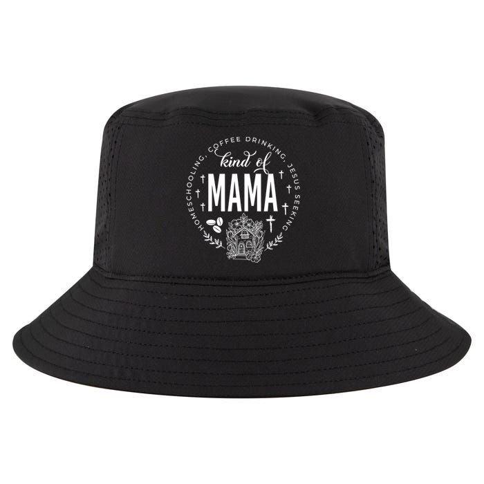 Homeschooling Coffee Drinking Jesus Seeking Kind Of Mama Cool Comfort Performance Bucket Hat