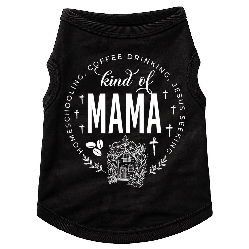 Homeschooling Coffee Drinking Jesus Seeking Kind Of Mama Doggie Tank