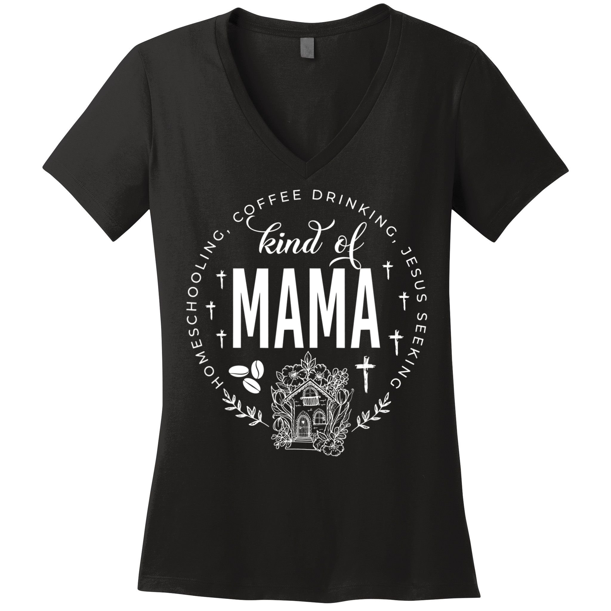 Homeschooling Coffee Drinking Jesus Seeking Kind Of Mama Women's V-Neck T-Shirt