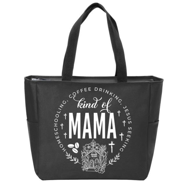 Homeschooling Coffee Drinking Jesus Seeking Kind Of Mama Zip Tote Bag