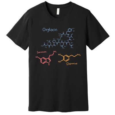 Happiness Chemicals Dopamine Oxytocin Serotonin Premium T-Shirt