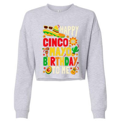 Happy Cinco De Mayo Birthday To Me Cropped Pullover Crew