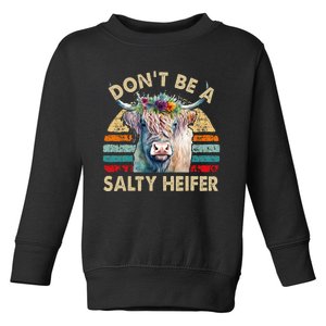 Highland Cow Dont Be Salty Heifer Farm Mom Toddler Sweatshirt