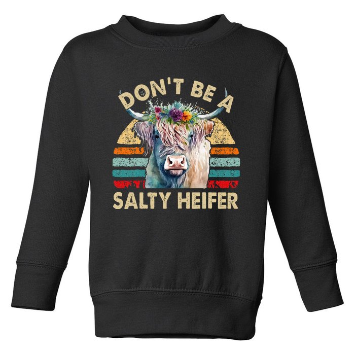 Highland Cow Dont Be Salty Heifer Farm Mom Toddler Sweatshirt