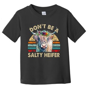 Highland Cow Dont Be Salty Heifer Farm Mom Toddler T-Shirt