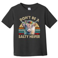 Highland Cow Dont Be Salty Heifer Farm Mom Toddler T-Shirt