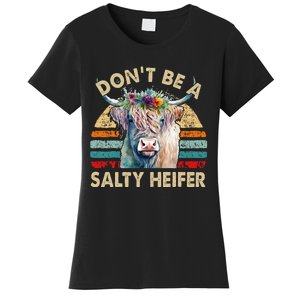 Highland Cow Dont Be Salty Heifer Farm Mom Women's T-Shirt