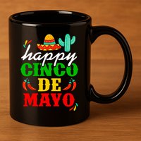 Happy Cinco De Mayo Celebration 11oz C Handle Ceramic Mug