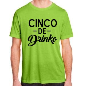 Happy Cinco De O Funny Mexican Tequila Ing De Mayo Gift Adult ChromaSoft Performance T-Shirt