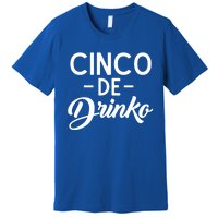 Happy Cinco De O Funny Mexican Tequila Ing De Mayo Gift Premium T-Shirt