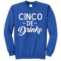 Happy Cinco De O Funny Mexican Tequila Ing De Mayo Gift Tall Sweatshirt