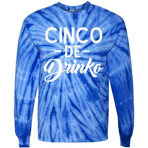 Happy Cinco De O Funny Mexican Tequila Ing De Mayo Gift Tie-Dye Long Sleeve Shirt